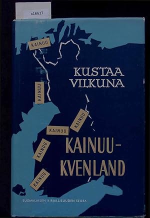 Imagen del vendedor de Kainuu - Kvenland. Missa ja Mika?. a la venta por Antiquariat Bookfarm