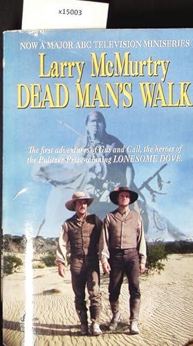 Image du vendeur pour Dead Man's Walk. The first adventures of Gus and Call, the heroes of the Pulutzer Prize winning book, Lonesome Dove. mis en vente par Antiquariat Bookfarm