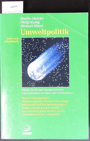 Bild des Verkufers fr Lern- und Arbeitsbuch Umweltpolitik. Politik, Recht und Management des Umweltschutzes in Staat und Unternehmen. zum Verkauf von Antiquariat Bookfarm