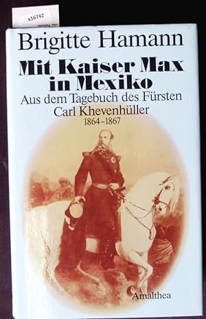 Seller image for Mit Kaiser Max in Mexiko. for sale by Antiquariat Bookfarm