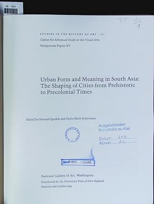 Bild des Verkufers fr Urban Form and Meaning in South Asia: The Shaping of Cities from Prehistoric to Precolonial Times. Studies in the History of Art 31. Center for Advanced Study in the Visual Arts Symposium Papers XV. zum Verkauf von Antiquariat Bookfarm