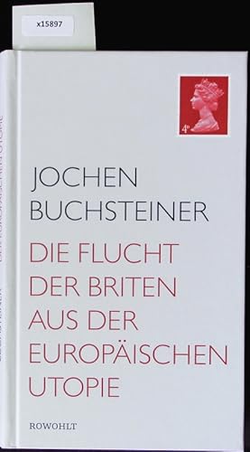 Image du vendeur pour Die Flucht der Briten aus der europischen Utopie. mis en vente par Antiquariat Bookfarm