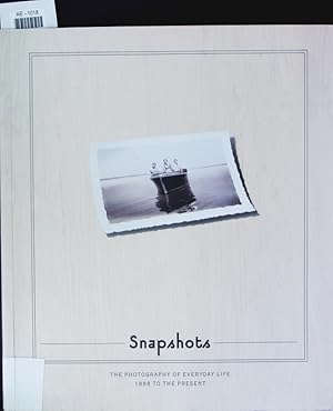 Bild des Verkufers fr Snapshots: The Photography of Everyday Life, 1888 to the Present. zum Verkauf von Antiquariat Bookfarm