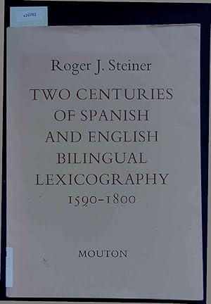 Imagen del vendedor de Two Centuries of Spanish and English Bilingual Lexicography. 1590-1800 a la venta por Antiquariat Bookfarm