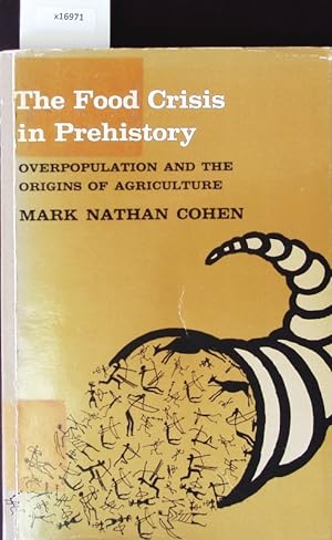 Seller image for The Food Crisis in Prehistory. Overpopulation and the Origins of Agriculture. for sale by Antiquariat Bookfarm