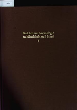 Bild des Verkufers fr Berichte zur Archologie an Mittelrhein und Mosel. zum Verkauf von Antiquariat Bookfarm