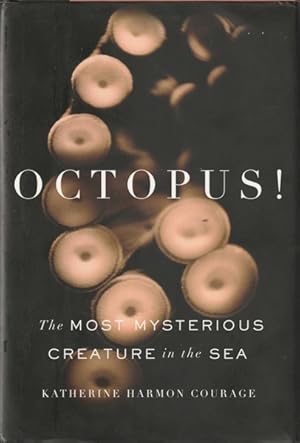 Octopus!: The Most Mysterious Creature in the Sea