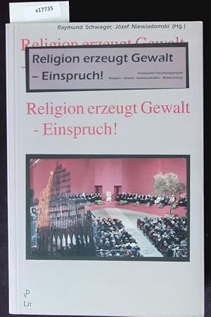 Seller image for Religion erzeugt Gewalt - Einspruch! Innsbrucker Forschungsprojekt. Religion Gewalt Kommunikation- Weltordnung. for sale by Antiquariat Bookfarm
