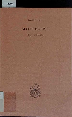 Seller image for Aloys Ruppel. Leben und Werk. for sale by Antiquariat Bookfarm