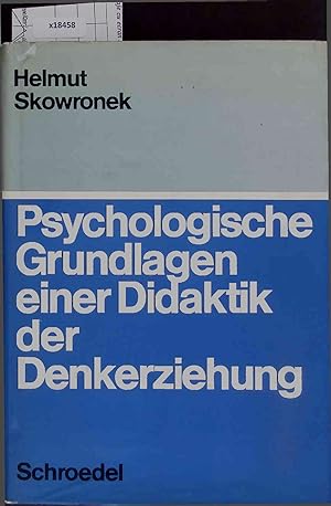 Seller image for Psychologische Grundlagen einer Didaktik der Denkerziehung. Kognitive Prozesse und kognitive Strukturen. for sale by Antiquariat Bookfarm