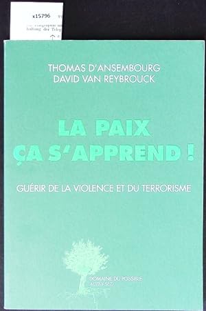 Bild des Verkufers fr La paix a s'apprend! Gurir de la violence et du terrorisme. zum Verkauf von Antiquariat Bookfarm