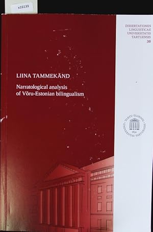 Seller image for Narratological analysis of Voru-Estonian bilingualism. Dissertationes Linguisticae Universitatis Tartuensis 30. for sale by Antiquariat Bookfarm