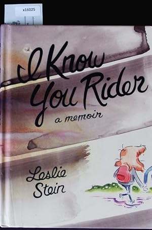 Bild des Verkufers fr I know you rider. A memoir. zum Verkauf von Antiquariat Bookfarm