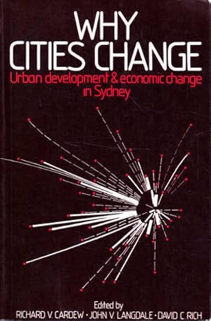 Imagen del vendedor de Why Cities Change: Urban Development and Economic Change in Sydney a la venta por Goulds Book Arcade, Sydney