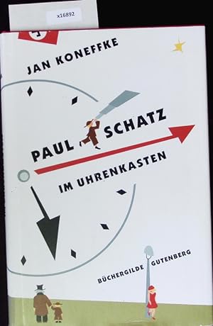 Immagine del venditore per Paul Schatz im Uhrenkasten. Roman. venduto da Antiquariat Bookfarm
