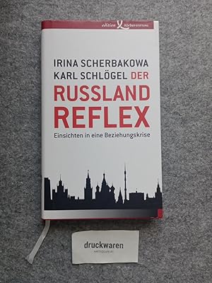 Der Russland-Reflex. Einsichten in eine Beziehungskrise.