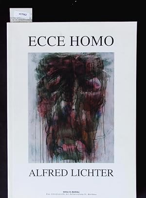 Bild des Verkufers fr Ecce Homo und imaginre Horizonte. Alfred Lichter ; 22. September bis 26. November 2003, Kirche Am Hohenzolleplatz in Berlin ; [anlsslich der Ausstellung "Alfred Lichter - Ecce Homo und Imaginre Horizonte"]. zum Verkauf von Antiquariat Bookfarm