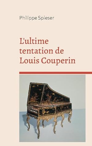 Image du vendeur pour L'ultime tentation de Louis Couperin mis en vente par Smartbuy
