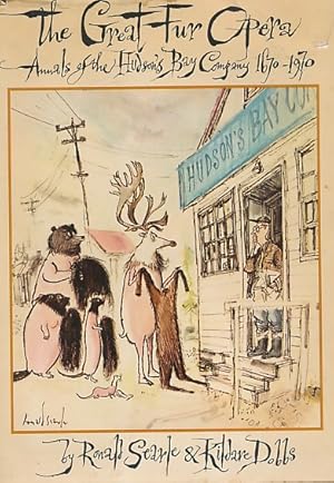 Seller image for The Great Fur Opera. Annals of the Hudson's Bay Company 1670-1970 for sale by Barter Books Ltd