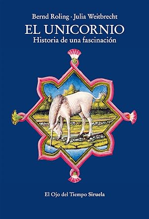 El unicornio Historia de una fascinación