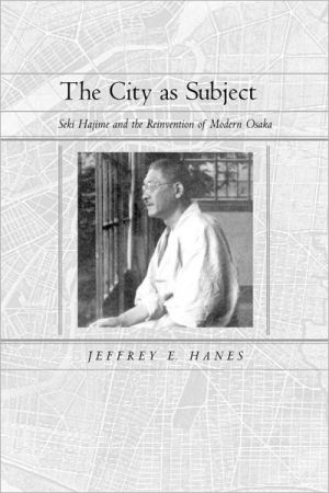 Bild des Verkufers fr The City as a Subject - Seki Hajime & the Reinvention of Modern Osaka zum Verkauf von Collectors' Bookstore