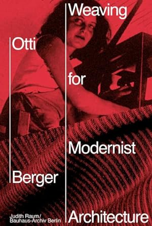 Bild des Verkufers fr Otti Berger : Weaving for Modernist Architecture zum Verkauf von AHA-BUCH GmbH