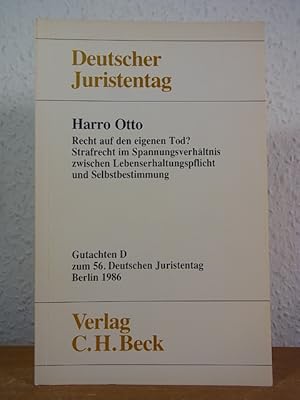 Bild des Verkufers fr Recht auf den eigenen Tod? Strafrecht im Spannungsverhltnis zwischen Lebenserhaltungspflicht und Selbstbestimmung. Gutachten D fr den 56. Deutschen Juristentag zum Verkauf von Antiquariat Weber