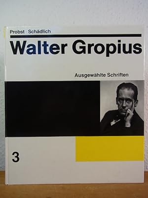 Imagen del vendedor de Walter Gropius. Band 3: Ausgewhlte Schriften a la venta por Antiquariat Weber