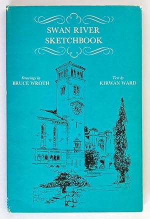 Seller image for Swan River Sketchbook by Kirwan Ward and Bruce Wroth for sale by Book Merchant Bookstore