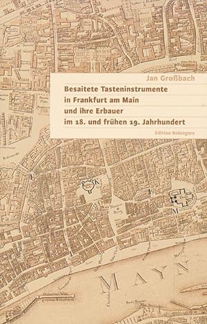 Image du vendeur pour Besaitete Tasteninstrumente in Frankfurt am Main und ihre Erbauer im 18. und frhen 19. Jahrhundert mis en vente par AHA-BUCH GmbH
