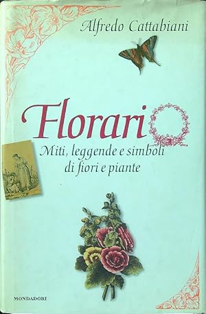 Immagine del venditore per Florario. Miti, leggende e simboli di fiori e piante venduto da Miliardi di Parole