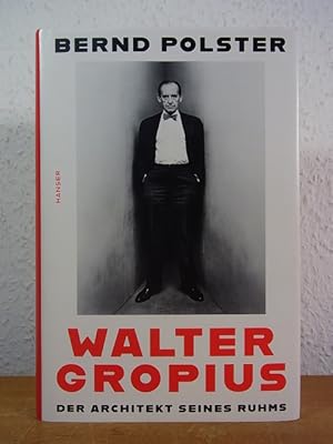 Bild des Verkufers fr Walter Gropius. Der Architekt seines Ruhms zum Verkauf von Antiquariat Weber