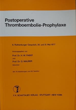 Postoperative Thromboembolie-Prophylaxe. 6. Rothenburger Gespräch, 20. u. 21. Mai 1977.