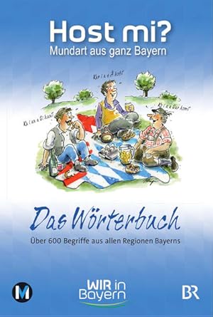Image du vendeur pour Host mi? - Das Wrterbuch: Mundart aus ganz Bayern mis en vente par buchlando-buchankauf