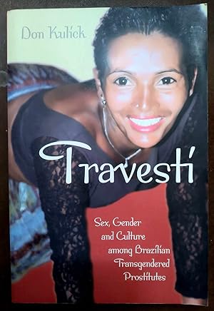 Imagen del vendedor de Travesti: sex, gender and culture among Brazilian transgendered prostitutes a la venta por Structure, Verses, Agency  Books