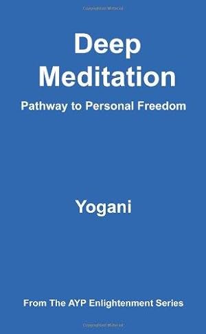 Image du vendeur pour Deep Meditation - Pathway to Personal Freedom mis en vente par WeBuyBooks