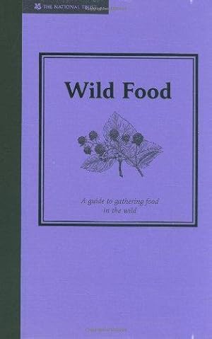 Seller image for Wild Food: Foraging for Food in the Wild for sale by WeBuyBooks