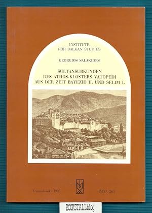 Sultansurkunden des Athos-Klosters Vatopedi aus der Zeit Bayezid II. und Selim I : Kritische Edit...