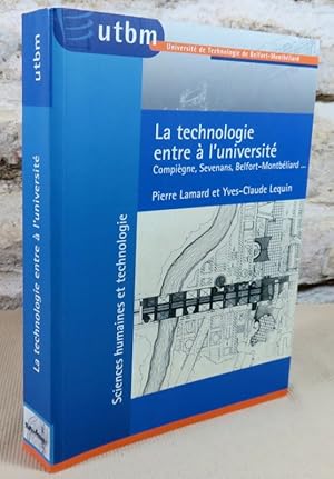 Seller image for La technologie entre  l'universit Compigne, Sevenans, Belfort-Montbliard. for sale by Latulu