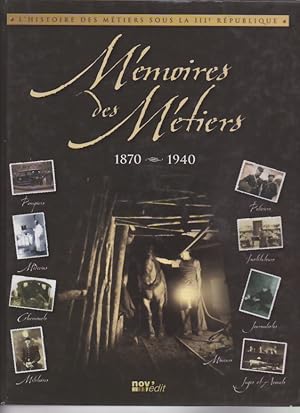 Seller image for L'Histoire des mtiers sous la IIIe Rpublique. Mmoires des Mtiers 1870-1940 for sale by La Petite Bouquinerie