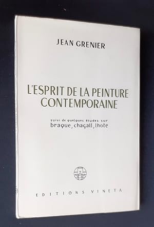 Seller image for L'Esprit de la peinture contemporaine. Suivi de quelques tudes sur Braque, Chagall, Lhote. for sale by Le Livre  Venir