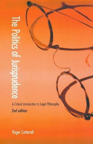 Seller image for The Politics Of Jurisprudence: A Critical Introduction to Legal Philosophy for sale by WeBuyBooks