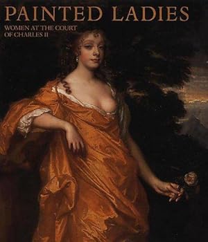 Bild des Verkufers fr Painted Ladies: Women at the Court of Charles II zum Verkauf von WeBuyBooks