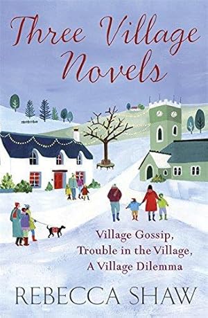 Bild des Verkufers fr Three Village Novels: Village Gossip, Trouble in the Village, A Village Dilemma zum Verkauf von WeBuyBooks 2