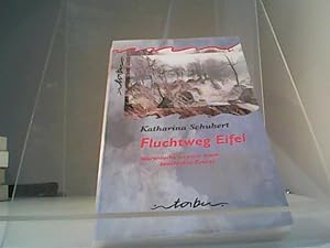 Bild des Verkufers fr Fluchtweg Eifel : Spurensuche an einer kaum beachteten Grenze. zum Verkauf von Eichhorn GmbH