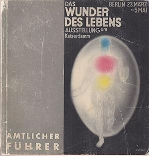 Imagen del vendedor de Amtlicher Fhrer durch die Ausstellung Das Wunder des Lebens. Berlin 1935. 23. Mrz bis 5. Mai Ausstellungshallen am Kaiserdamm. a la venta por Altstadt Antiquariat Goslar