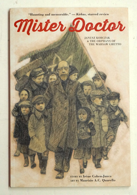 Bild des Verkufers fr Mister Doctor : Janusz Korczak and the Orphans of the Warsaw Ghetto. zum Verkauf von antiquariat peter petrej - Bibliopolium AG