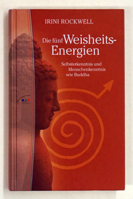 Bild des Verkufers fr Die fnf Weisheits-Energien. . Selbsterkenntnis und Menschenkenntnis wie Buddha. zum Verkauf von antiquariat peter petrej - Bibliopolium AG