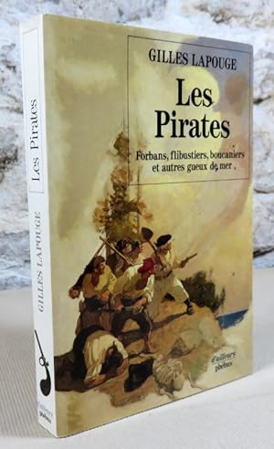 Bild des Verkufers fr Les pirates. Forbans, flibustiers, boucaniers et autres gueux de mer. zum Verkauf von Latulu