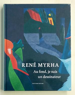 Image du vendeur pour Ren Myrha - Au fond, je suis un dessinateur. mis en vente par antiquariat peter petrej - Bibliopolium AG